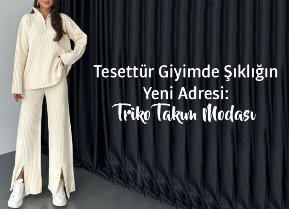 Tesettür Giyimde Şıklığın Yeni Adresi: Triko Takım Modası Tesettür Triko Takım Modası | Şık ve Rahat Kombinler